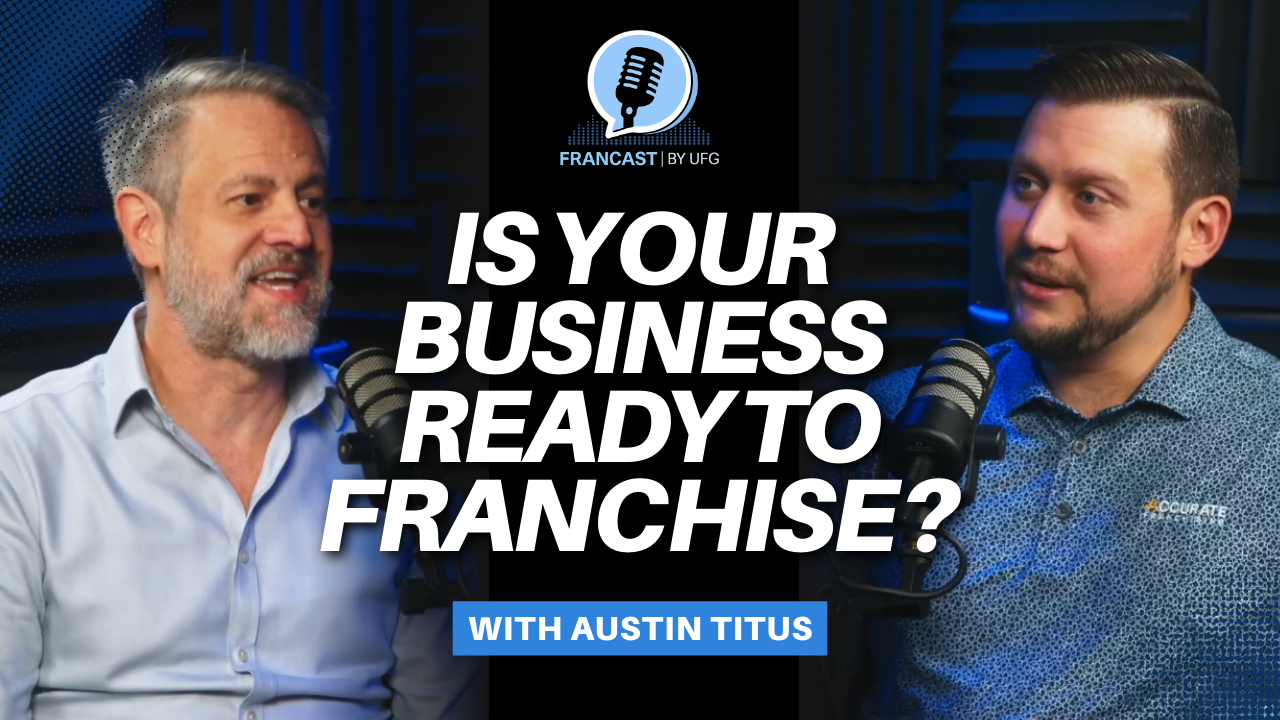 Is Your Business Ready to Franchise? Insights from Austin Titus of Accurate Franchising